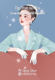 The True Heiress Is an All-Powerful Bigshot